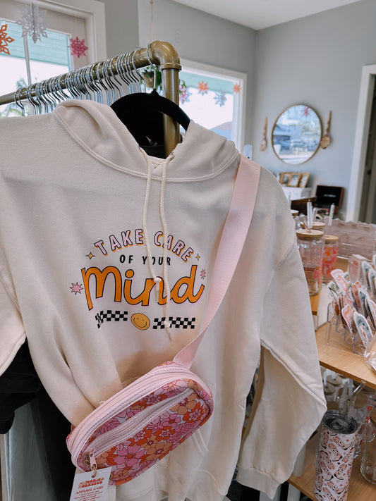 Take Care Of Your Mind Hoodie
