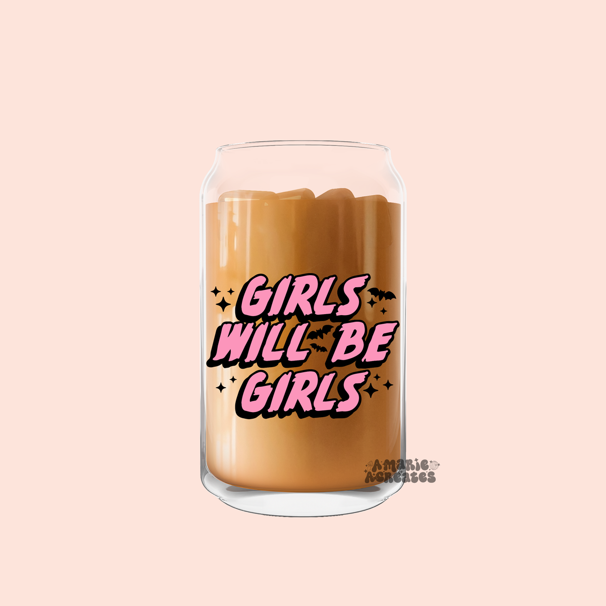 Girls Will Be Girls Glass Cup