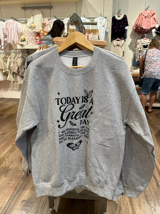 Today Is A Great Day Crewneck - Small