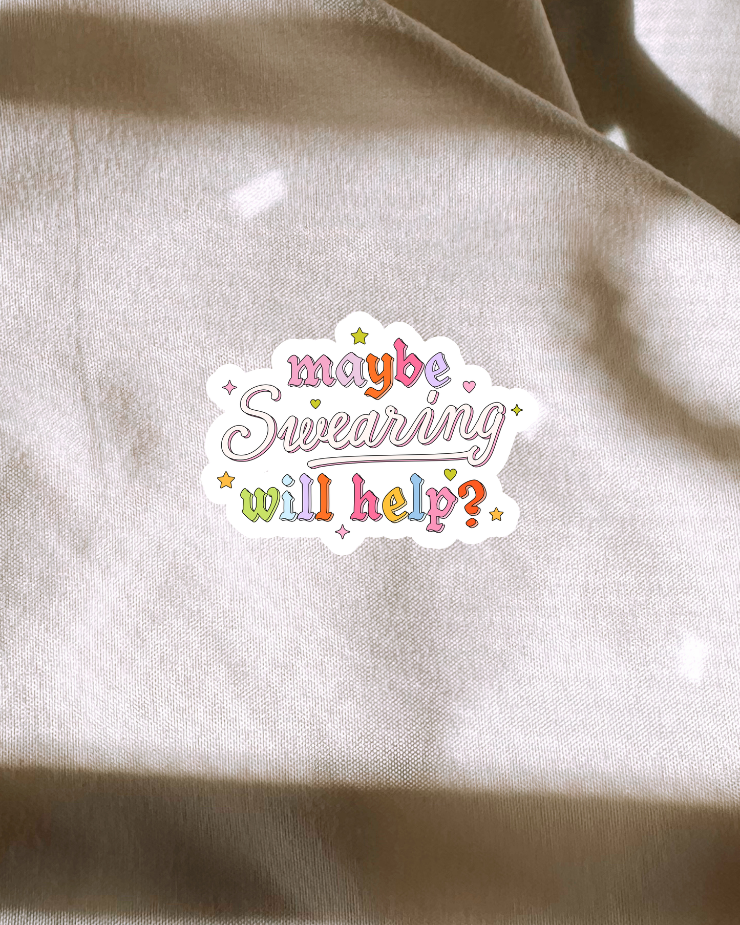 Maybe Swearing Will Help? Sticker