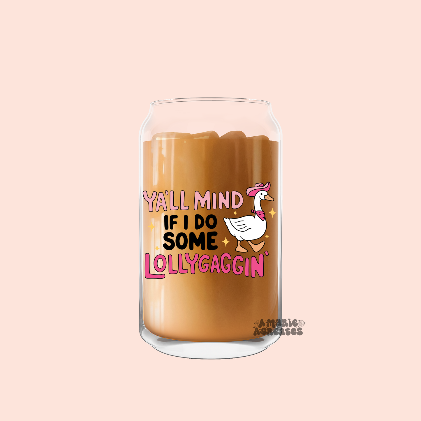 Lollygaggin' Glass Cup