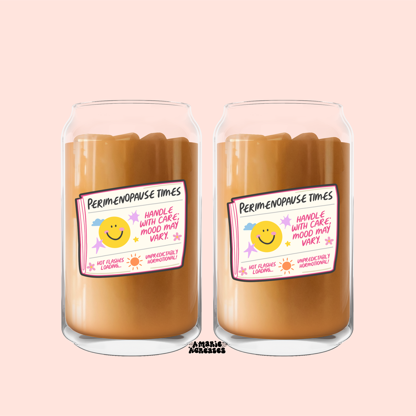 PeriMenopause Times Handle W/ Care Glass Cup