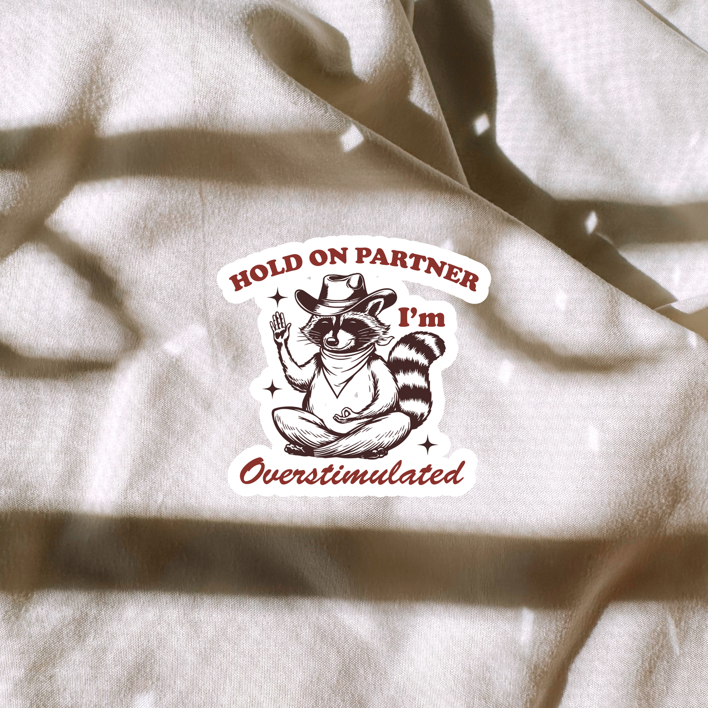 Hold On Partner Im Overstimulated Sticker