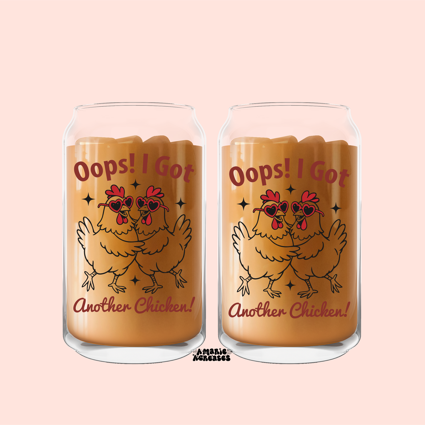 Oops! I Got Another Chicken! Glass Cup