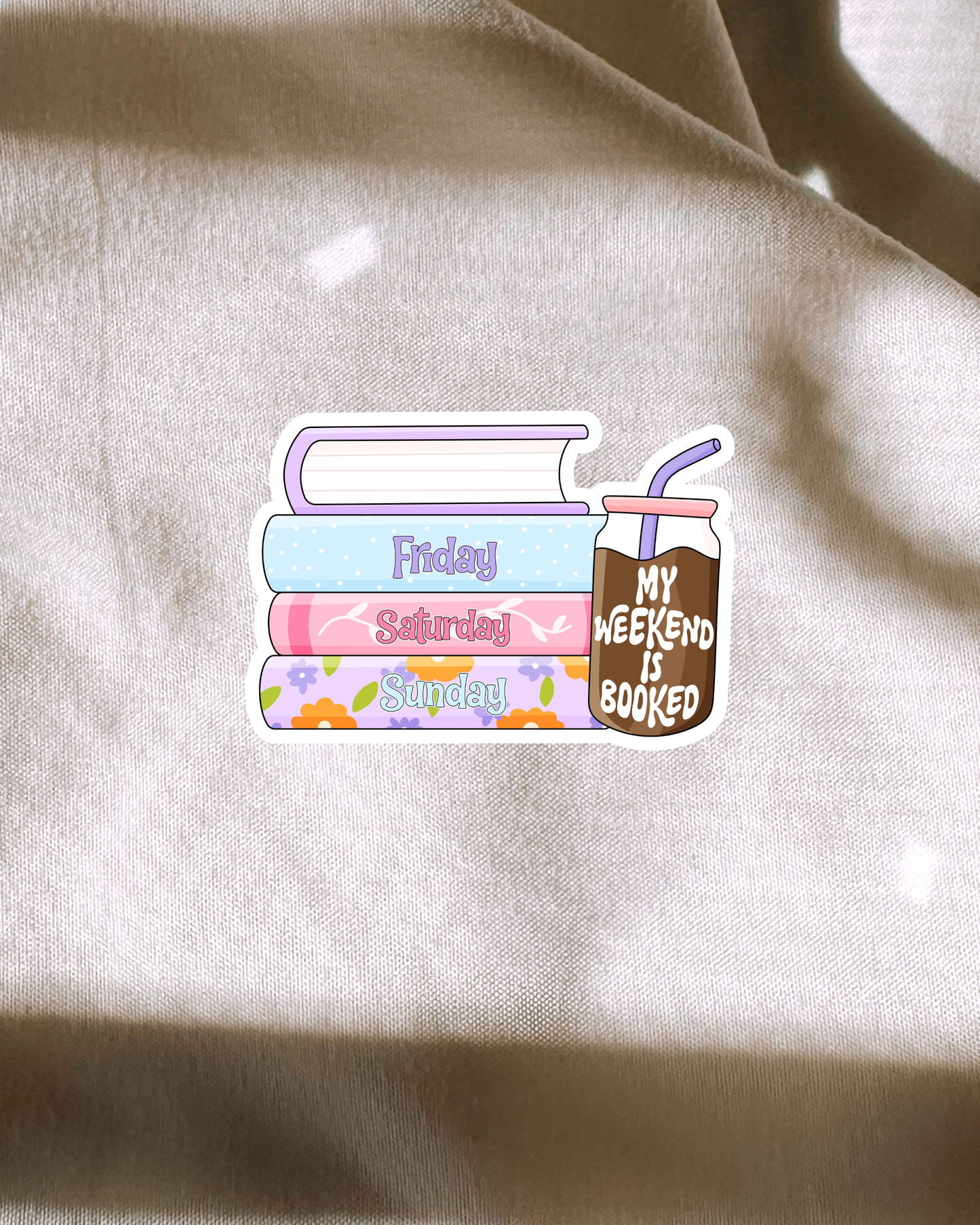 My Weekend Is Booked Sticker