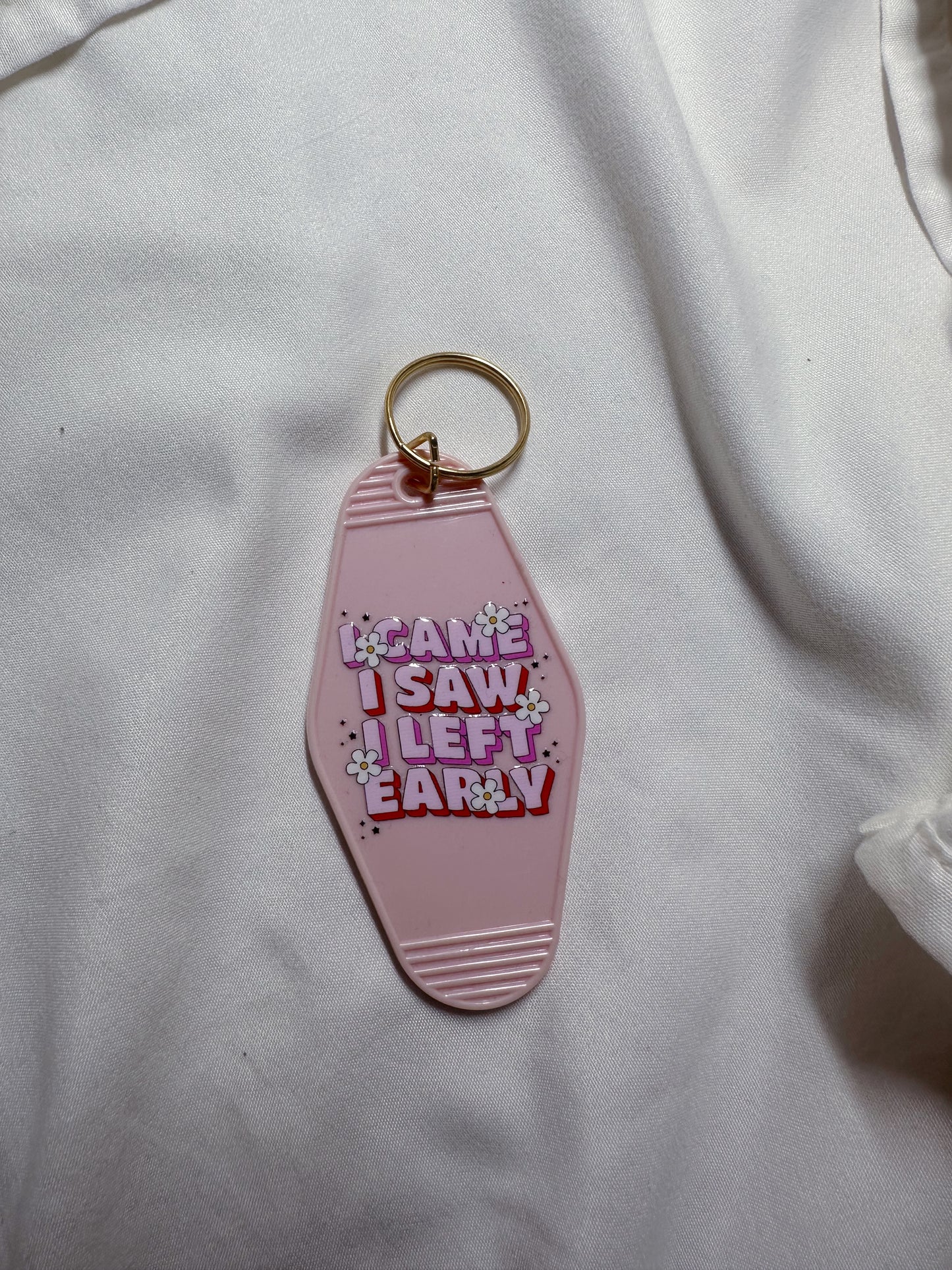 I Came I Saw I Left Early Keychain