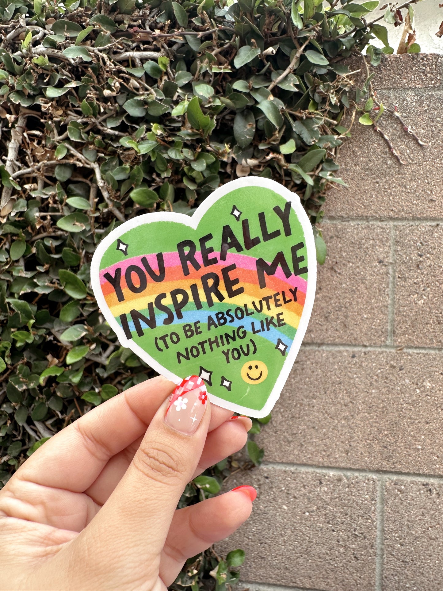 You Inspire Me To Be Nothing Like You Sticker