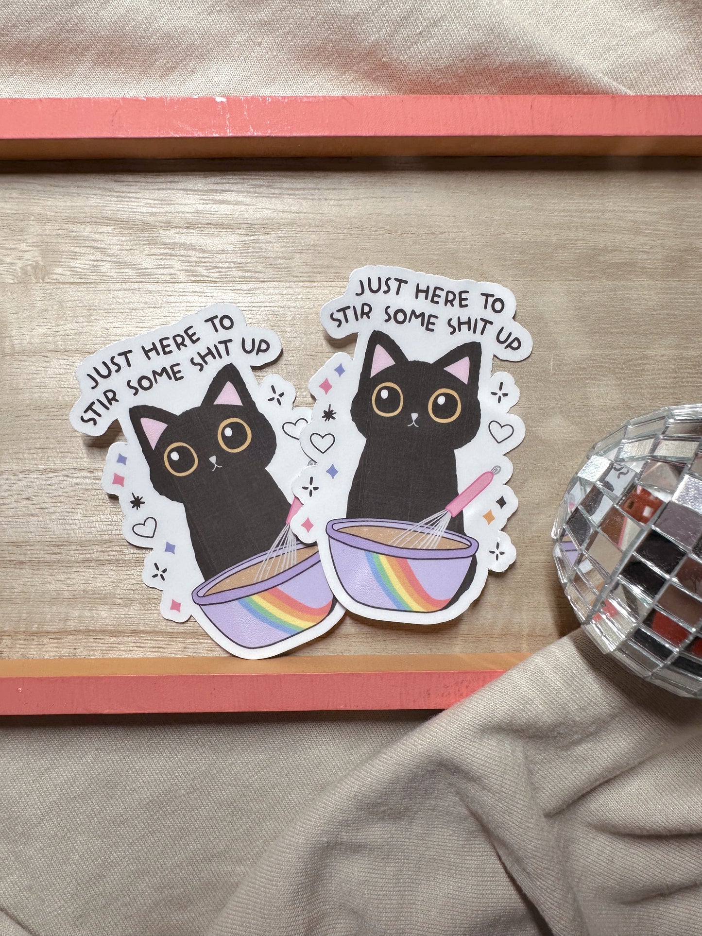 Just Here To Stir Shit Up Sticker