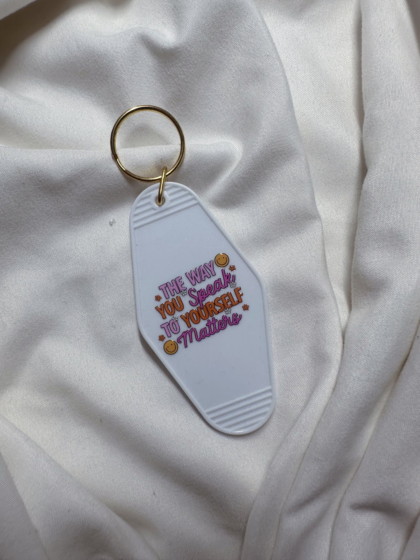 The Way You Speak To Yourself Matters Keychain