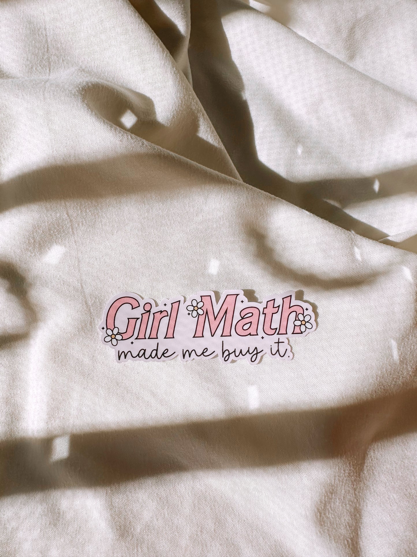 Girl Math Made Me Buy It Sticker