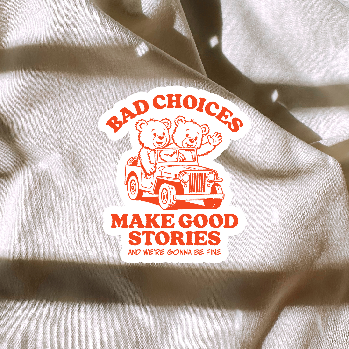 Bad Choices Make Good Stories Sticker