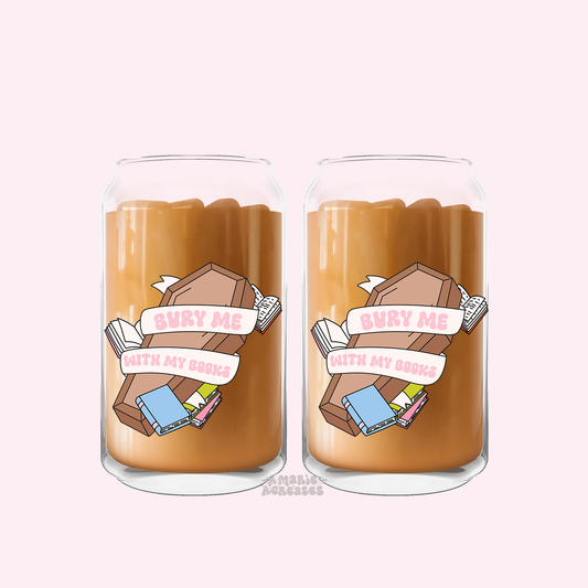 Bury Me With My Books Glass Cup
