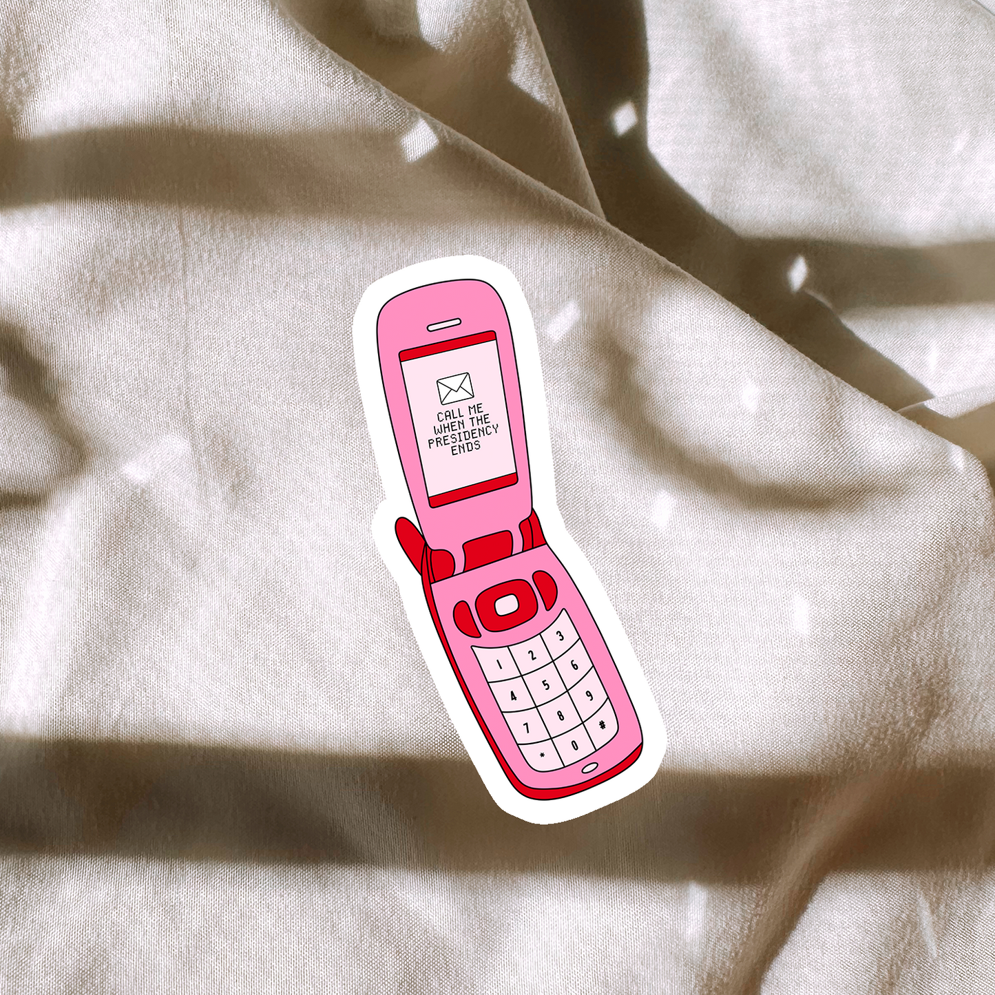 Call Me When The Presidency Ends Sticker