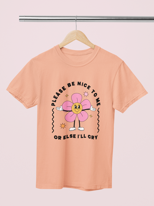 Please Be Nice To Me Or Ill Cry Graphic Top