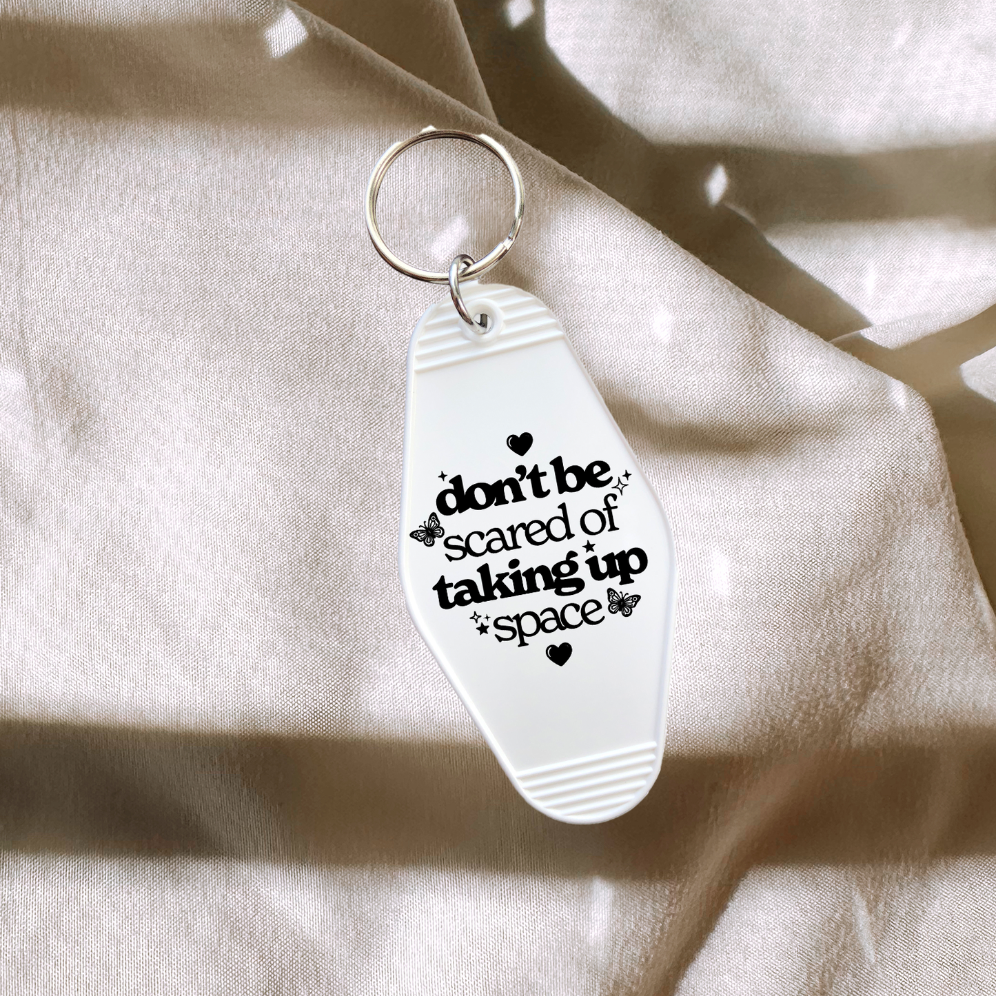 Dont Be Scared Of Taking Up Space Keychain