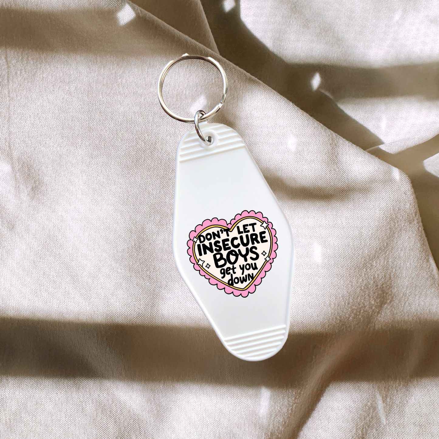 Don't Let Insecure Boys Get You Down Keychain