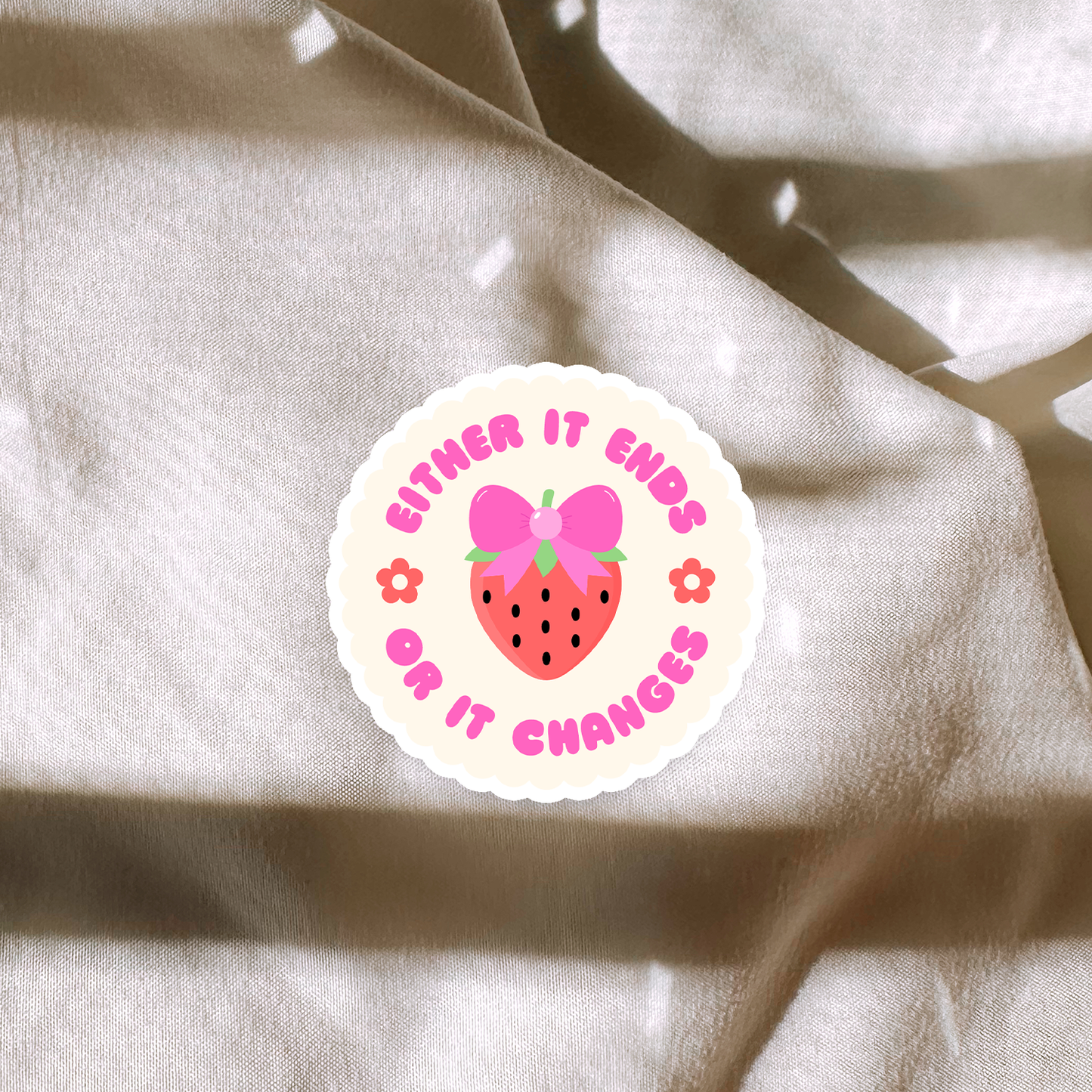 Either It Ends Or It Changes Sticker