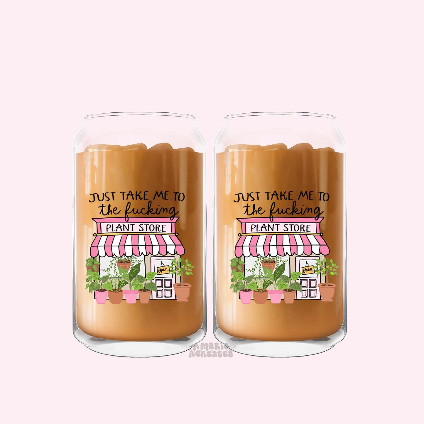 Just Take Me To The Fucking Plant Store Glass Cup