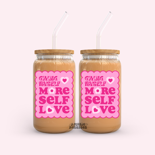 Giving Myself More Self Love Glass Cup