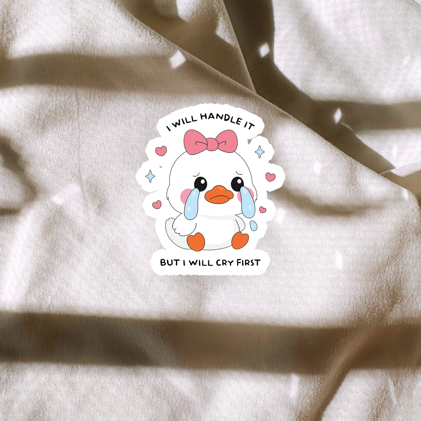 I Will Handle It But Ill Cry First Sticker