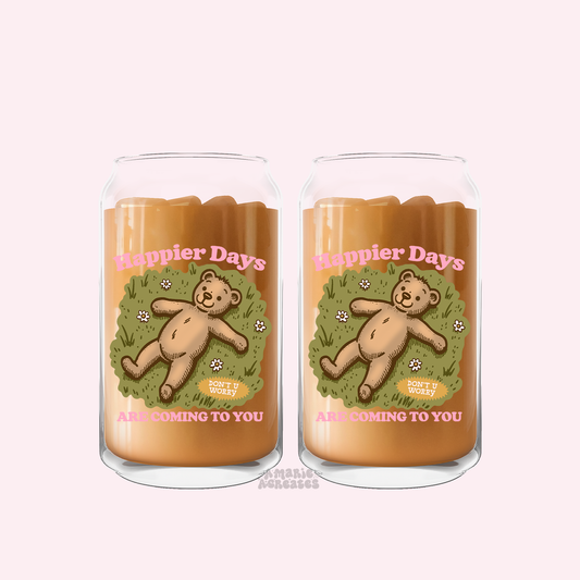 Happier Days Are Coming To You Glass Cup