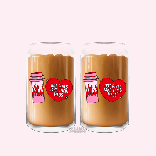 Hot Girl Take Their Meds Glass Cup