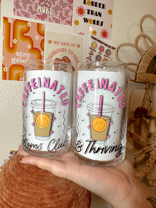 Caffeinated & Thriving Glass Cup