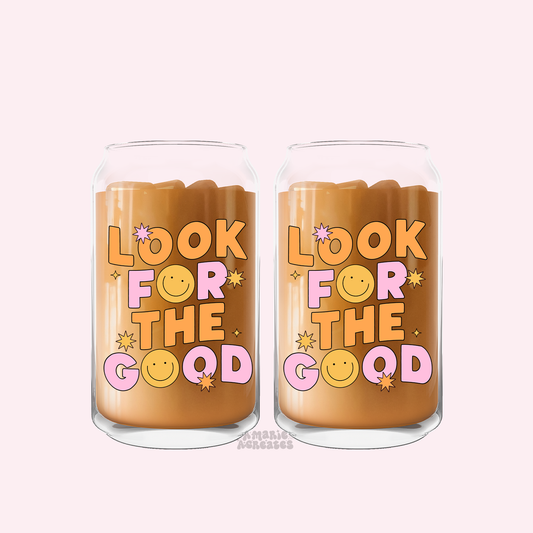 Look For The Good Glass Cup