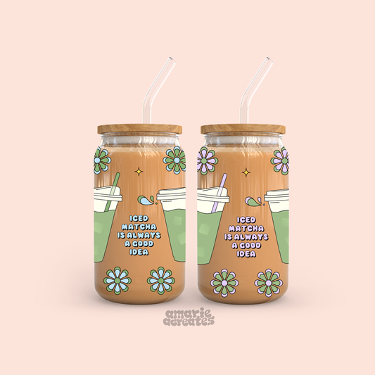 Iced Matcha Is Always A Good Idea Glass Cup