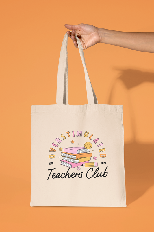 Overstimulated Teachers Club Tote Bag