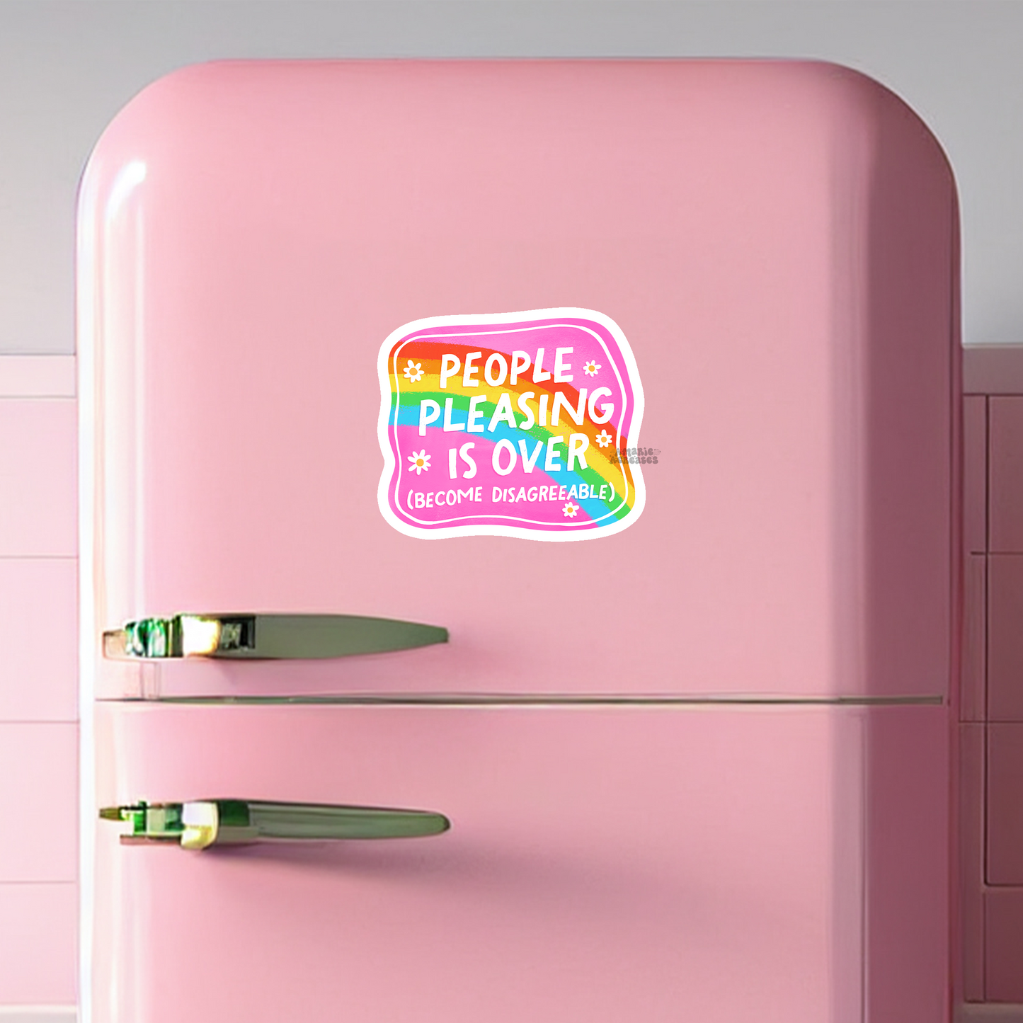 People Pleasing Is Over (Becom Disagreeable) Magnet