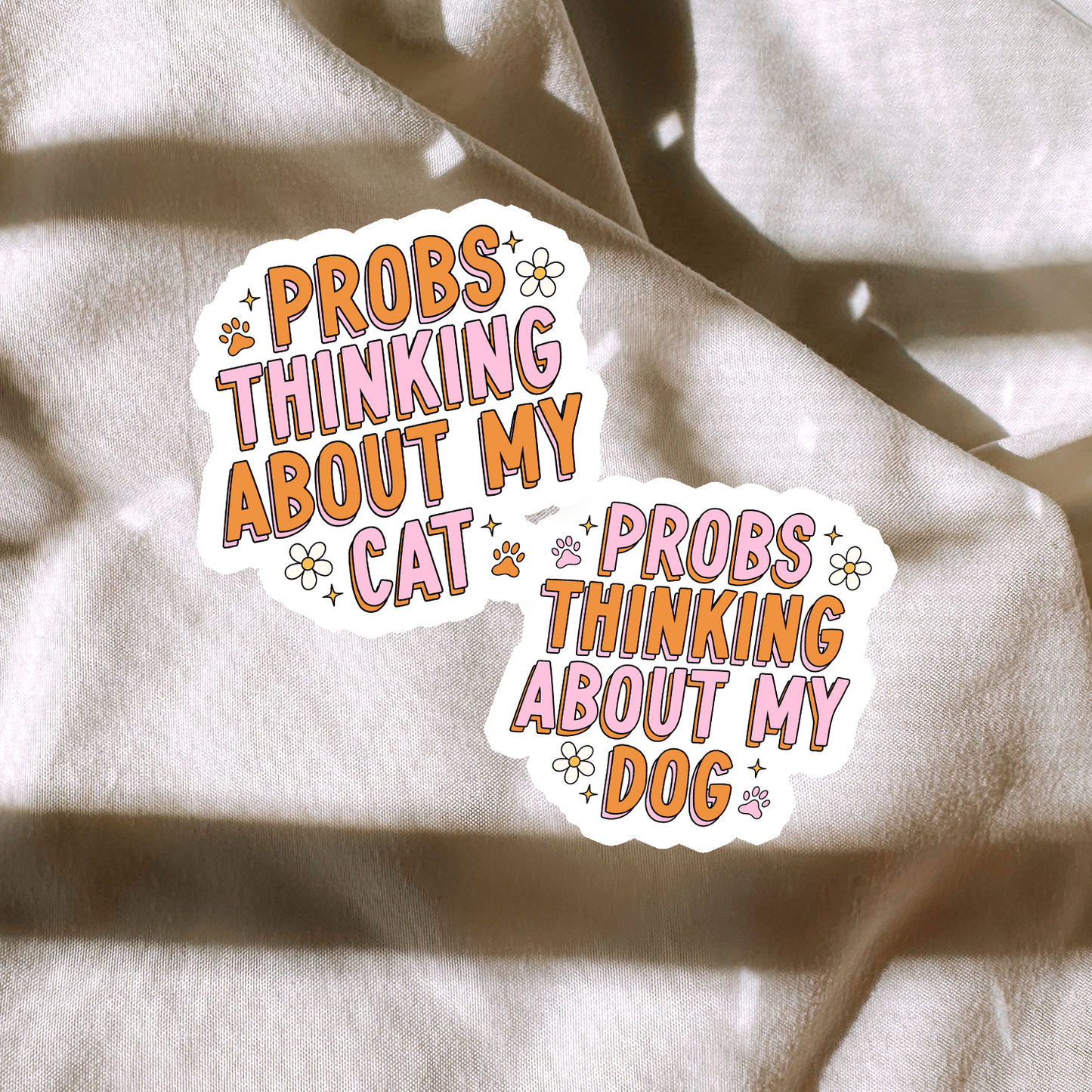Probs Thinking About My Cat/Dog Sticker