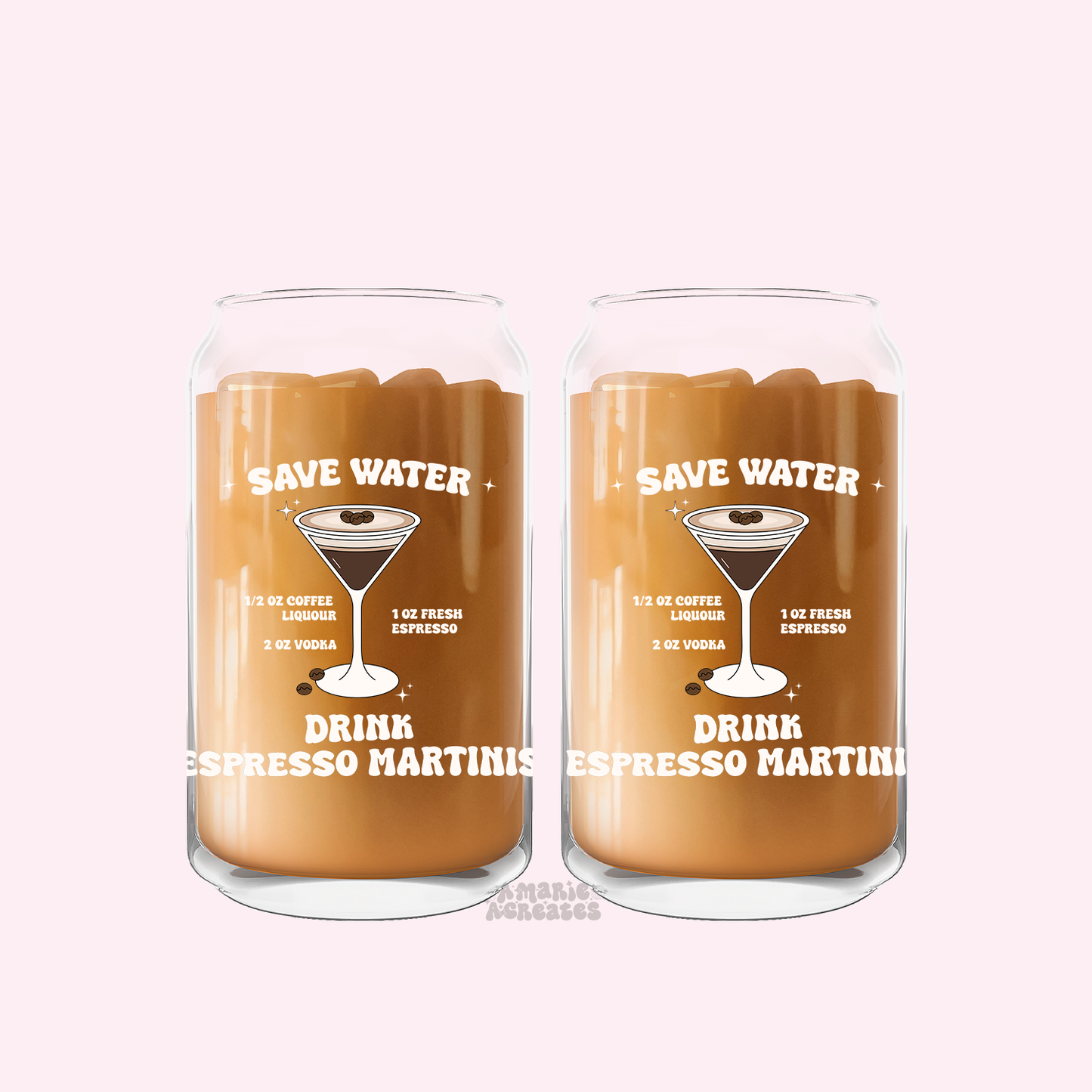 Save Water Drink Espresso Martinis Glass Cup