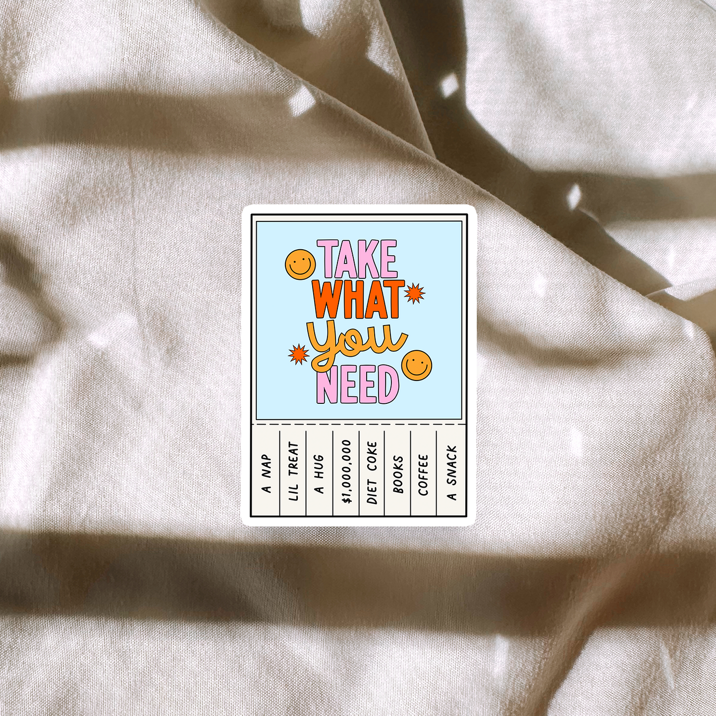 Take What You Need Sticker
