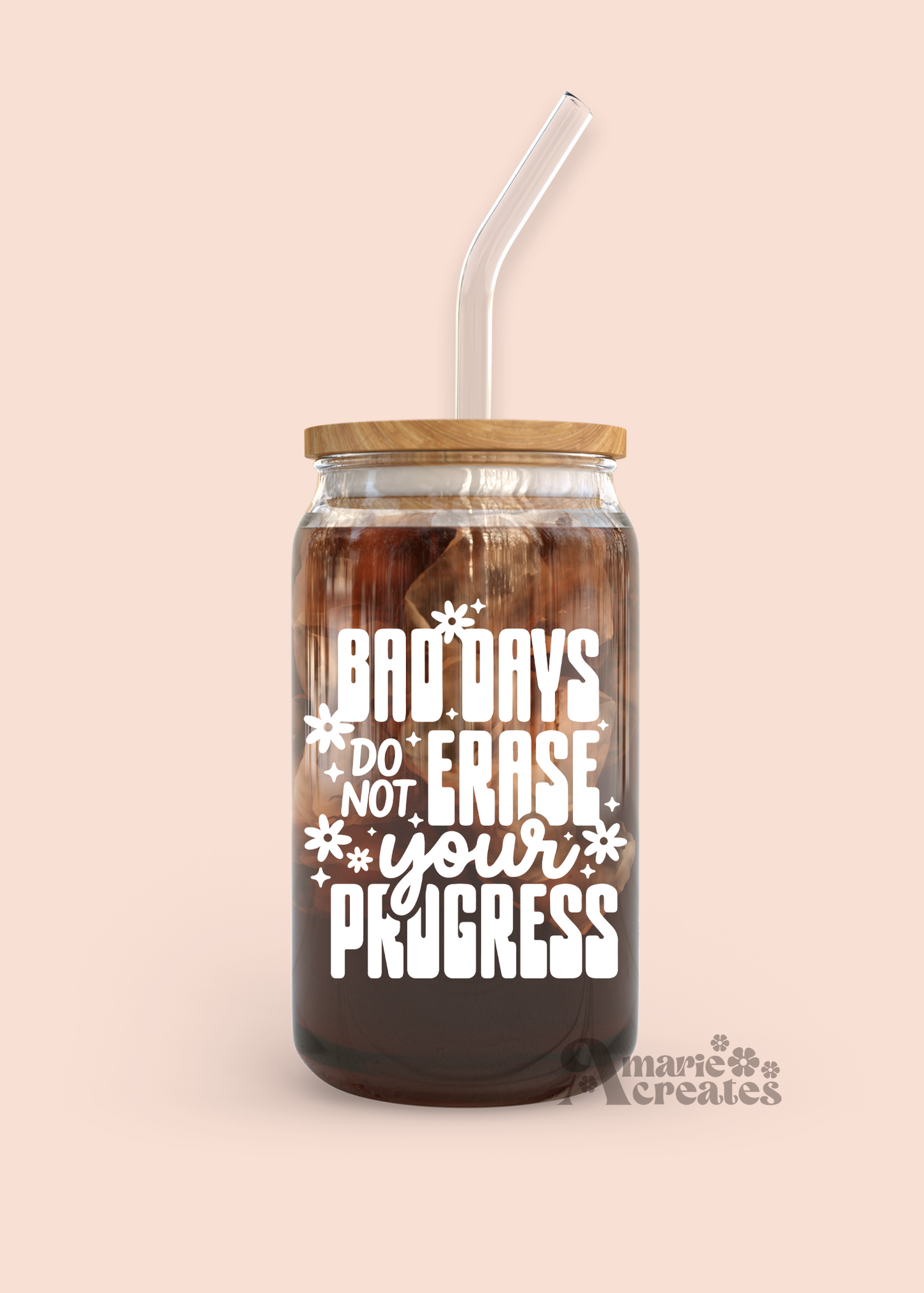 Bad Days Do Not Erase Your Progress Glass Cup