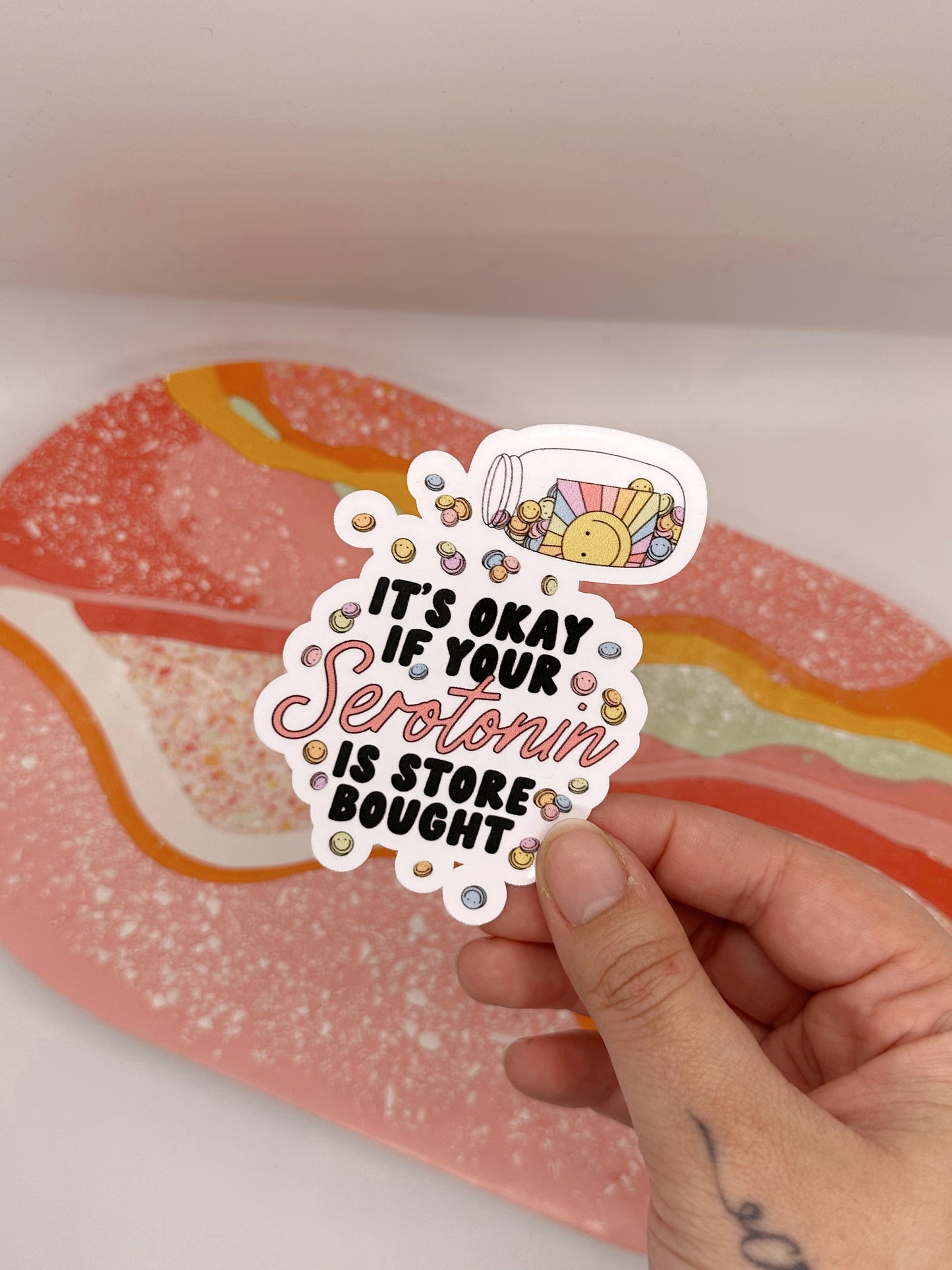 Its Okay If Your Serotonin Is Store Bought Sticker