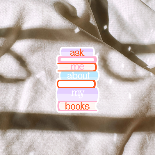 Ask Me About My Books Sticker