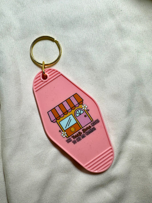 The Thrift Store Hates To See Me Coming Keychain