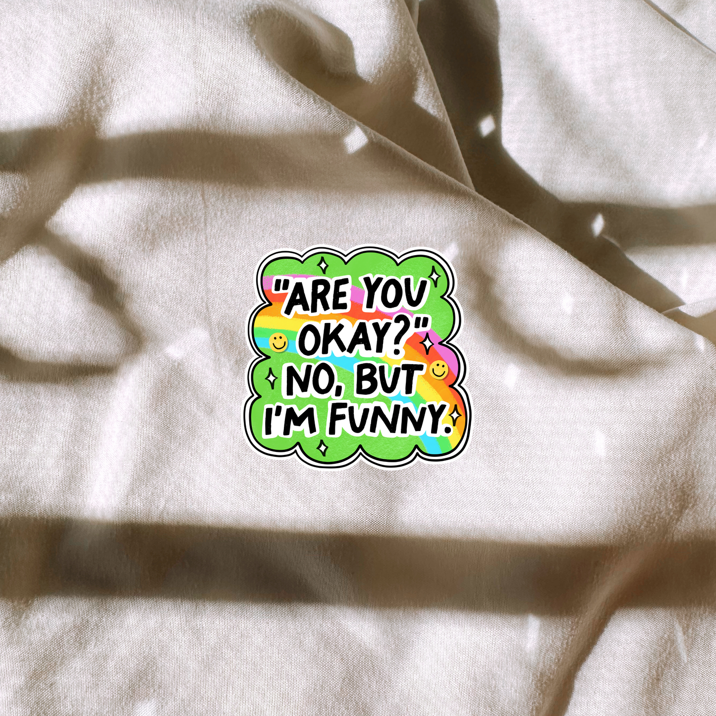 Are You Okay? No But Im Funny Sticker
