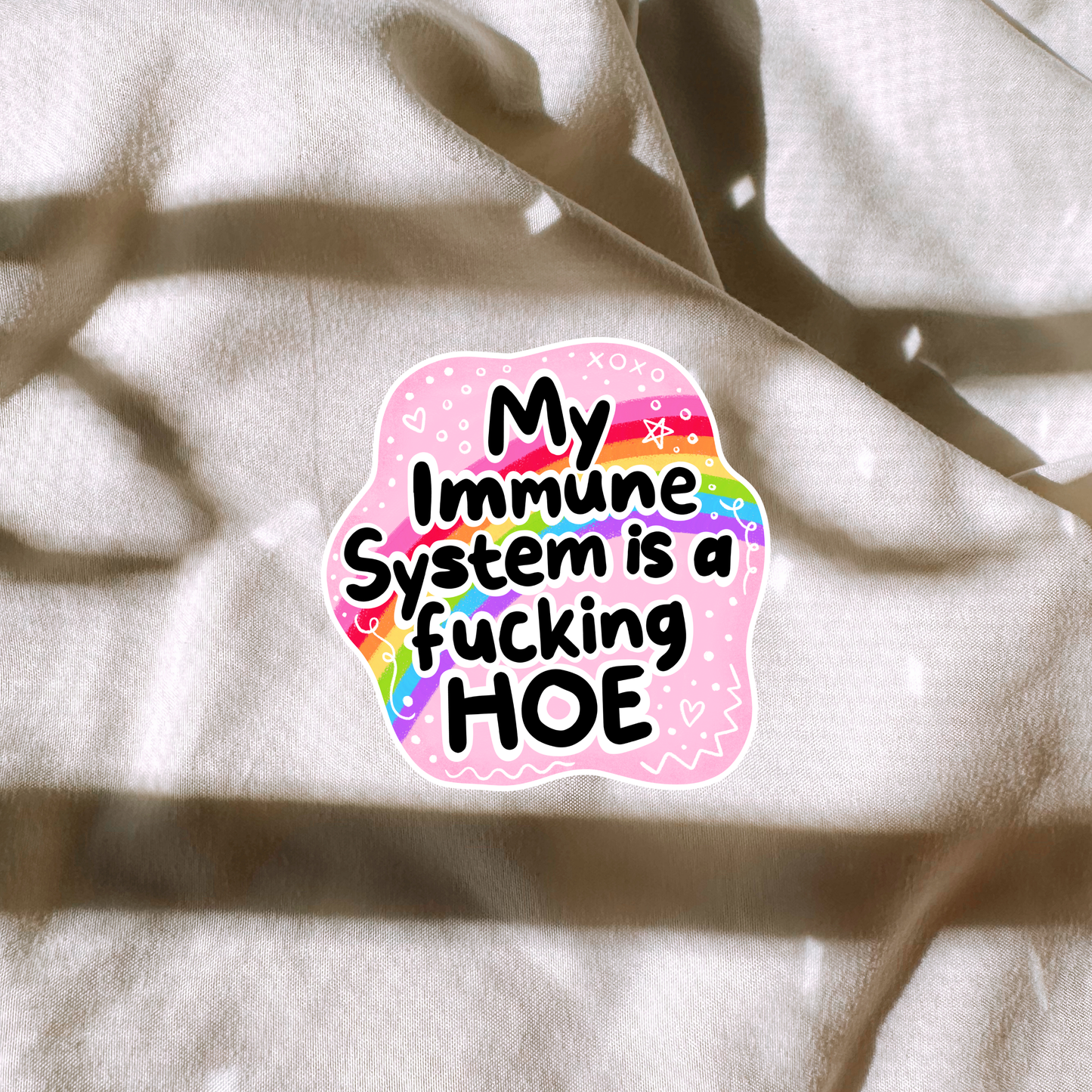 My Immune System Is A Fucking Hoe Sticker