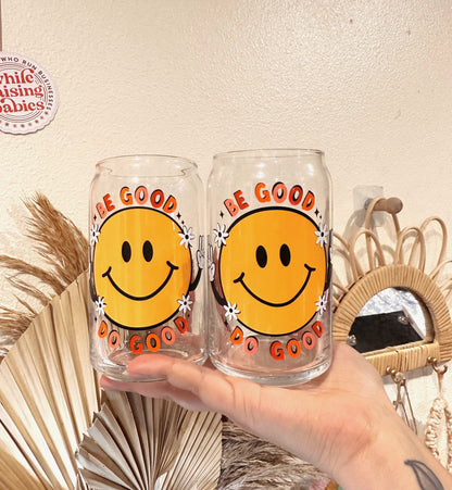 Be Good Do Good Glass Cup