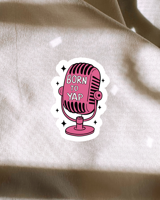 Born To Yap Sticker