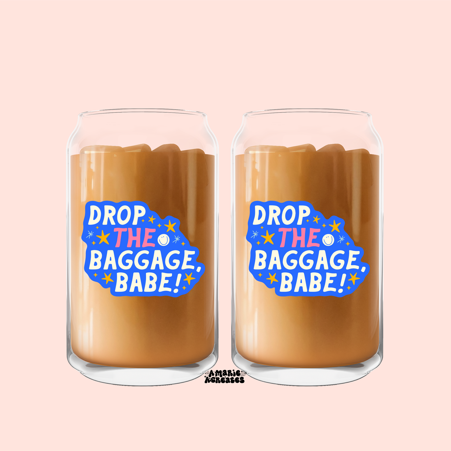 Drop The Baggage Babe! Glass Cup