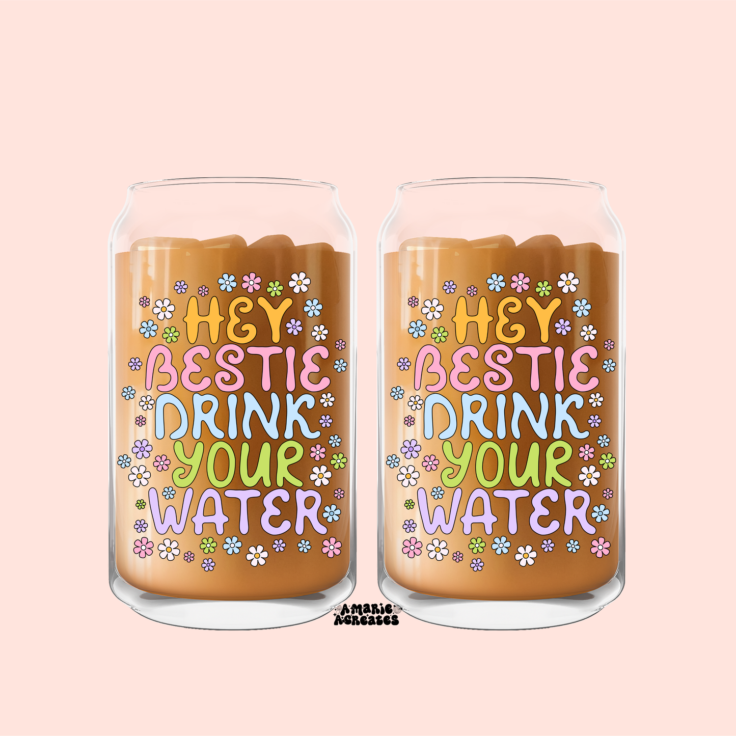 Hey Bestie Drink Your Water Glass Cup