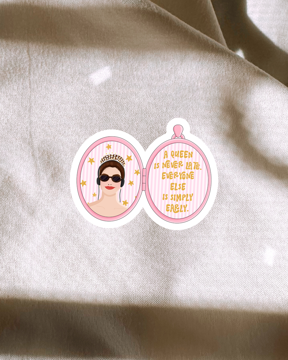 A Queen Is Never Late Sticker