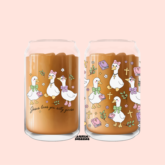 Jesus Loves You Silly Goose Glass Cup