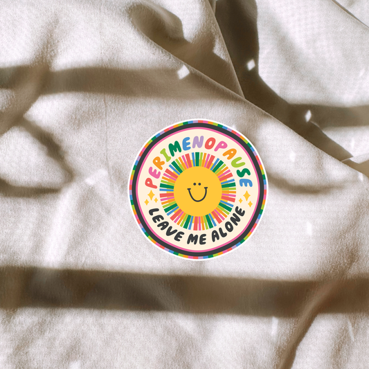 Perimenopause Leave Me Alone Sticker
