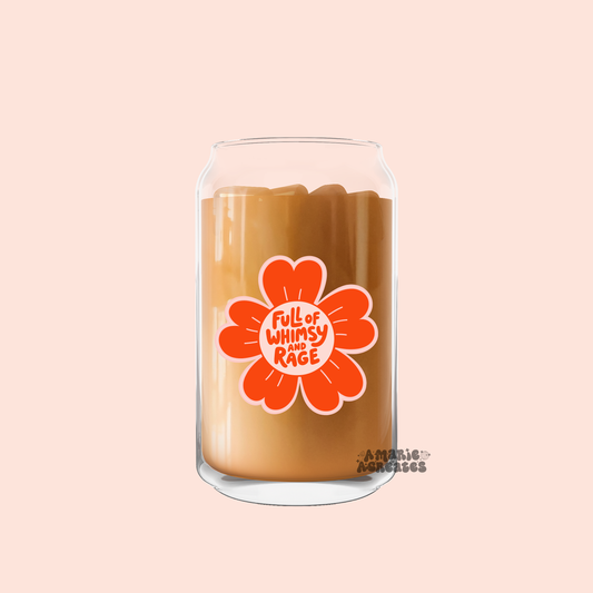 Full Of Whimsy & Rage Glass Cup