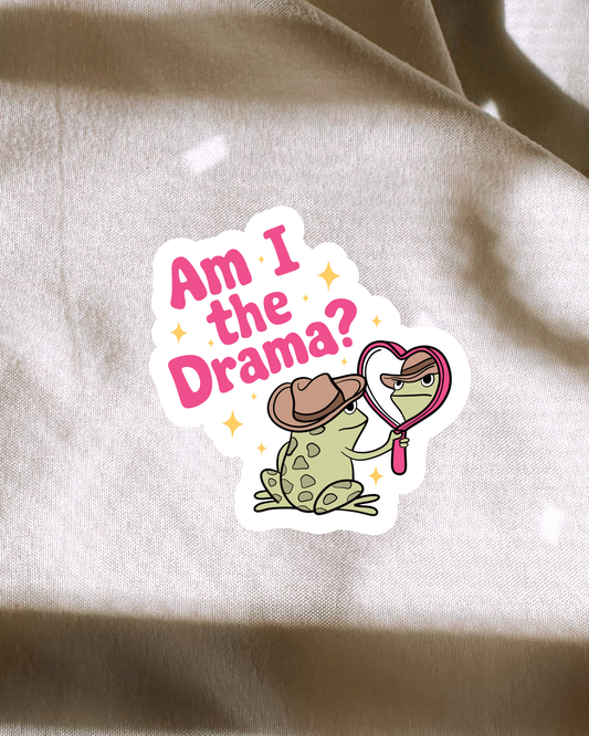 Am I The Drama? Sticker