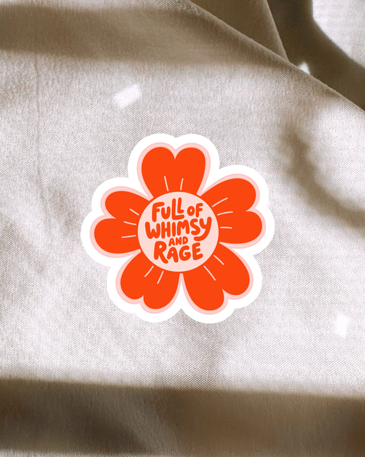 Full Of Whimsy & Rage Sticker